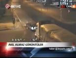 Akıl Almaz Görüntüler