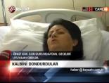 Kalbini Dondurdular