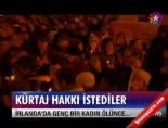 Kürtaj Hakkı İstediler
