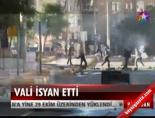 Vali İsyan Etti