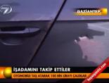 İşadamını tekip ettiler