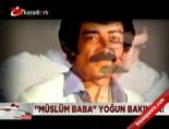 'Müslüm Baba' yoğun bakımda online video izle