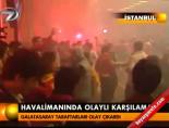 istanbul, galatasaraynda olaylı karşılama online video izle