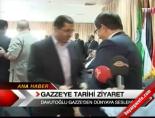 ahmet davutoglu - Gazze'ye tarihi ziyaret Videosu