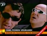 cemil ozeren - Cemil Özeren uğurlandı Videosu