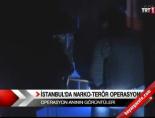 Narko-Terör operasyonu görüntüleri online video izle