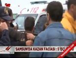 Samsun'da 'kazan' faciası: 5 ölü online video izle