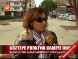 goztepe parki - Göztepe Parkı'na cami kararı Videosu