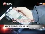 hapis cezasi - Alkollü sürücüye 2 yıl hapis Videosu