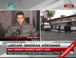 Laricani-Erdoğan görüşmesi
