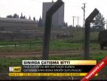 Sınırda çatışma bitti