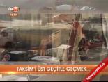 Taksim'i üst geçitle geçmek online video izle