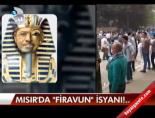 firavun - Mısır'da ''firavun'' isyanı Videosu