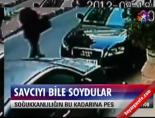 Savcıyı bile soydular