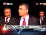 15 Dakikayla Kurtuldular