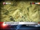 Bir Askerimiz Şehit