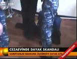 Cezaevinde dayak skandalı