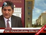 erdogan bayraktar - TOKİ yolsuzluğuna istifa istemi Videosu