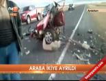 Araba ikiye ayrıldı