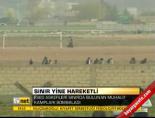 Sınır yine hareketli