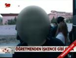 Öğretmenden işkence gibi ceza