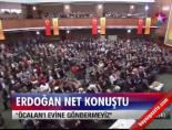 Erdoğan Net Konuştu