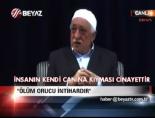 fethullah gulen - 'Ölüm Orucu İntihardır' Videosu