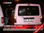 İstanbul'da aile faciası: 6 ölü online video izle