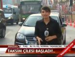 Taksim Çilesi Başladı!..
