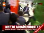 mhp kurultayi - MHP'de gergin kurultay Videosu