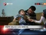 Yiğit'e Halası Can Verdi