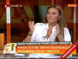 Pınar Altuğ: Yağmur Atacan'ın Beni Öpmesi Neden Ayıp Olsun? Videosu