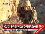 cudi dagi - Cudi Dağı'nda operasyon Videosu