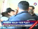 Nerede kaldı fair play?