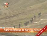 Cudi ve Kato'da 18 PKK'lı öldürüldü online video izle
