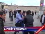 6 Polis Ayıramadı