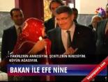Bakan ile Efe Nine