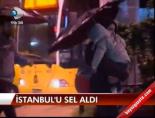 İstanbul'u Sel Aldı