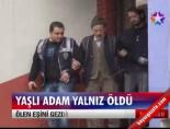 Yaşlı Adam Yalnız Öldü