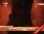 400 askerle şafak baskını