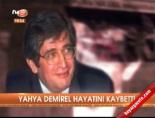 Yahya Demirel hayatını kaybetti online video izle
