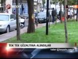 Tek Tek Gözaltına Alındılar
