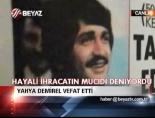 Yahya Demirel Vefat Etti online video izle