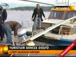 istanbul bogazi - Turistler denize düştü Videosu