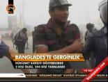 Bangladeş'te gerginlik