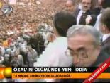 Özal'ın ölümünde yeni iddia