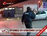 İstanbul'un göbeğinde çatışma