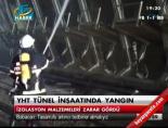 YHT tünel inşaatında yangın