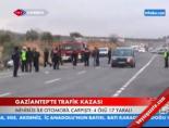 Gaziantep'te trafik kazası online video izle