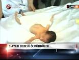 bebek katili - 3 aylık bebeği öldürdüler Videosu